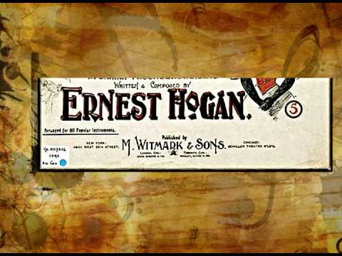 Ernest Hogan - the Father of Ragtime