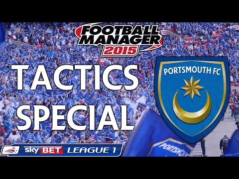Rebuilding Portsmouth - Tactics Special | Football Manager 2015