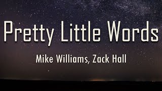 Mike Williams, Zack Hall - Pretty Little Words (Lyrics) | fantastic lyrics