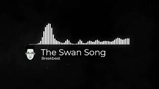 Download lagu The Swan Song Breakbeat mp3
