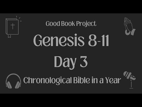 Chronological Bible in a Year 2023 - January 3, Day 3 - Genesis 8-11