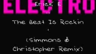 Erick E : The Beat Is Rockin (Simmons &amp; Christopher Remix)