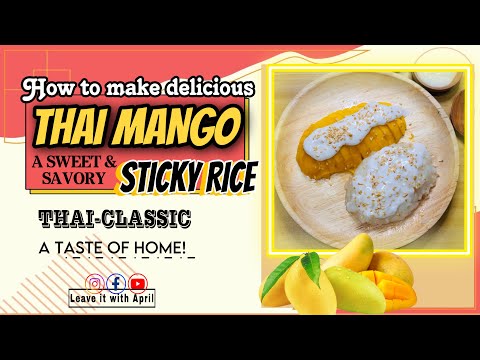 HOW TO MAKE THAI MANGO STICKY RICE | THAI DESSERT