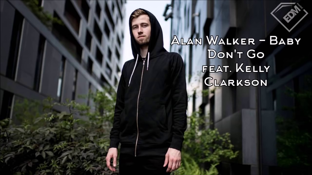 t Go feat Kelly Clarkson Official Video  Download Mp3 Alan Walker Baby Don't Go Ft Kelly Clarkson