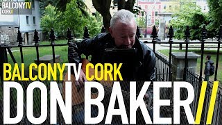 DON BAKER - CRACK COCAINE (BalconyTV)