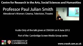 Professor Paul Julian Smith: Almodovar's Women: Cinema, Television, Theatre