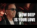 How Deep Is Your Love  By WER