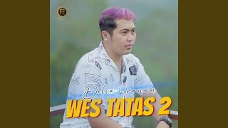 Download lagu Wes Tatas 2 (Cover) mp3 Download lagu Wes Tatas 2 (Cover) mp3