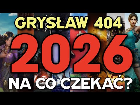 The Most Anticipated Games in 2026 - Grysław 404