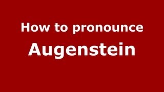 How to pronounce Augenstein
