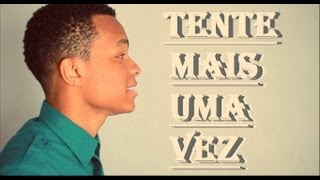 Tente mais uma vez / Try one more time