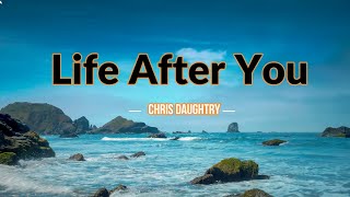 Download lagu Chris Daughtry   Life After You (Lyrics) mp3