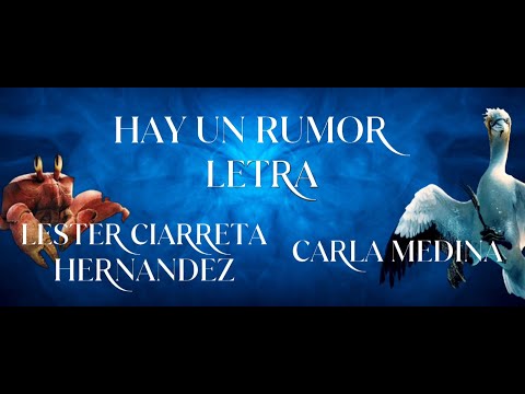 Carla Medina, Lester Ciarreta Hernández - Hay un Rumor (Letra) (De “La Sirenita"/ Latin Spanish)