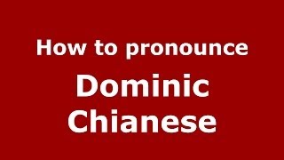 How to pronounce Dominic Chianese