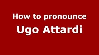 How to pronounce Ugo Attardi