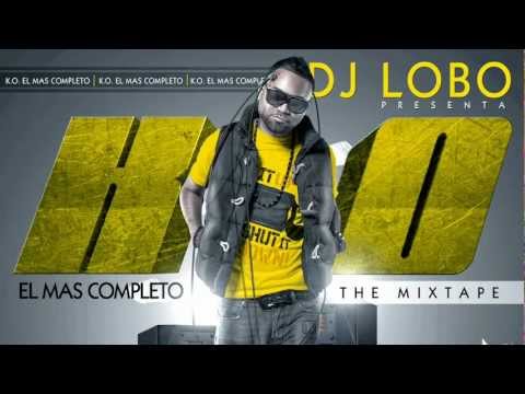 KO EL MAS COMPLETO THE MIXTAPE BY DJ LOBO - EL SAPITO REMIX - FT SENSATO ,TORI NASH & YOUNG SOSA