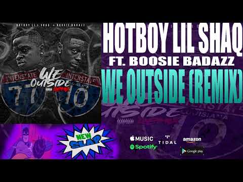 Hotboy Lil Shaq ft. Boosie Badazz  - We Outside (Remix) [Prod.by @Drebeats_1]