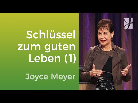 Dein wichtigster Schlüssel zu einem guten Leben (1) – Joyce Meyer – Mit Jesus den Alltag meistern