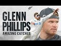 Glenn Phillips Catches Getting Better Every Time