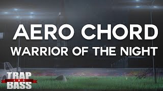 Aero Chord - Warrior of the Night