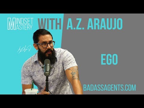 Mindset Mastery with A.Z. Araujo - Episode 32: Ego