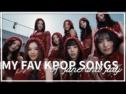 My Favorite Kpop Songs of June & July 2025!