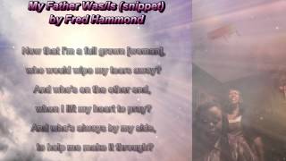 My Father Was/Is by Fred Hammond (snippet)