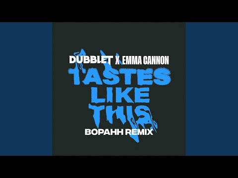 Tastes Like This (Bopahh Remix)