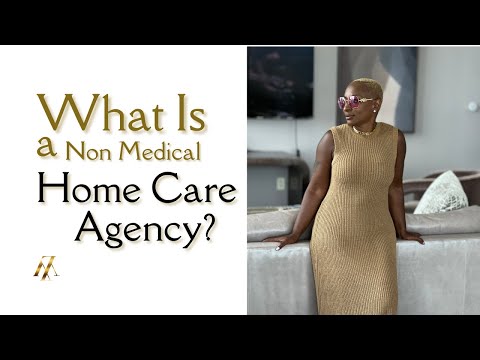 , title : 'What is a non medical home care agency?'