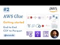 Getting Started With AWS Glue Hands On Basic End To End Transformation AWS Glue Tutorial P2