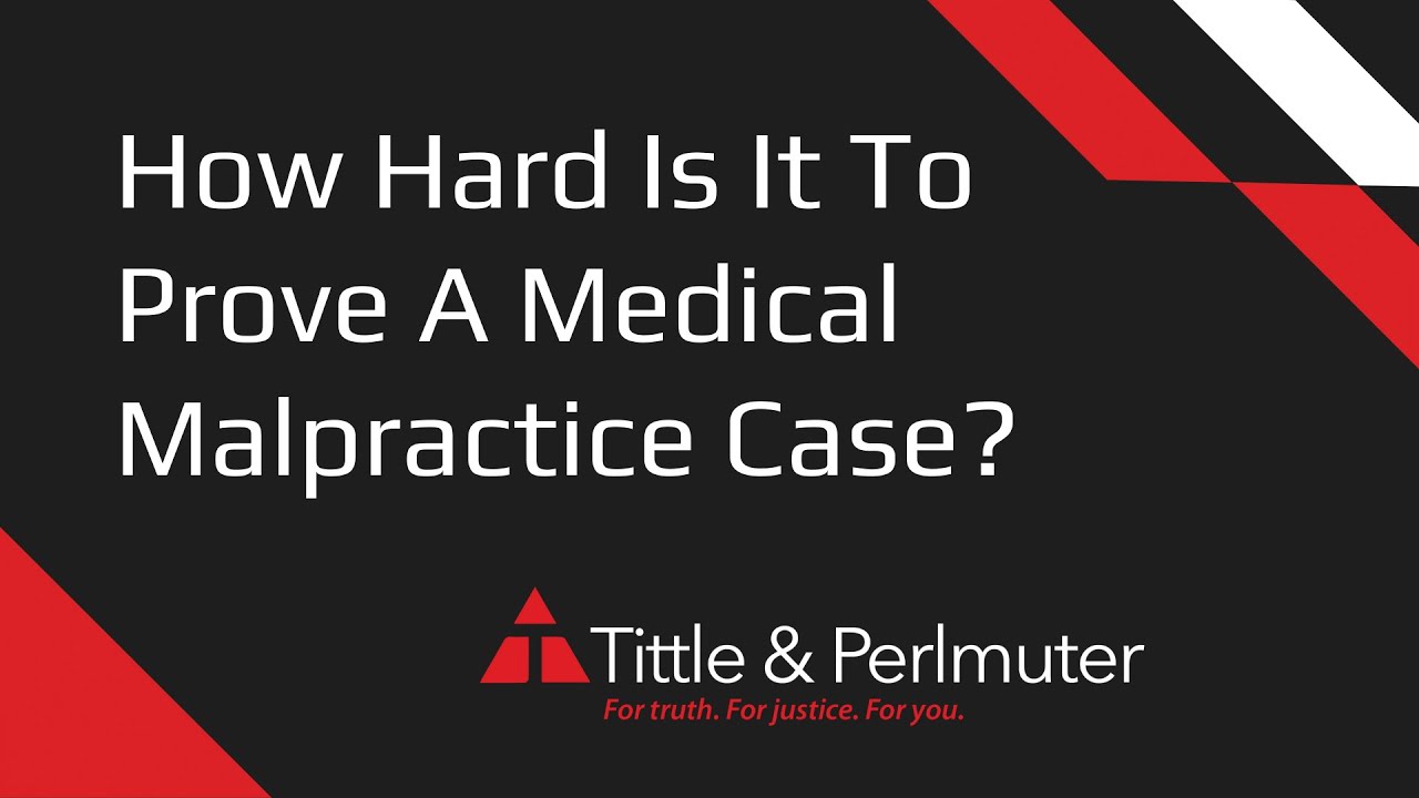 How Hard is it to Prove a Medical Malpractice Case