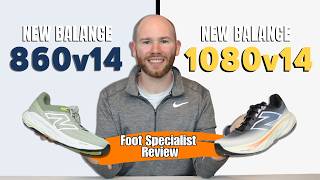 New Balance 860v14 vs 1080 v14 by a Foot Specialist