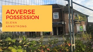 Adverse Possession / Glenn Armstrong / Property Investment UK