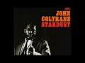 John Coltrane – Then I'll Be Tired of You