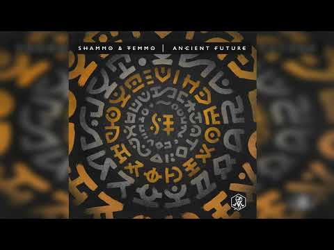 Shammo & Temmo - Ancient Future [Full EP]