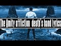 The Amity Affliction - Death's Hand [Lyrics]