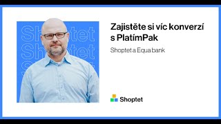 Shoptet a Equa bank o tom, jak na vyšší konverze a obrat díky odložené platbě PlatímPak