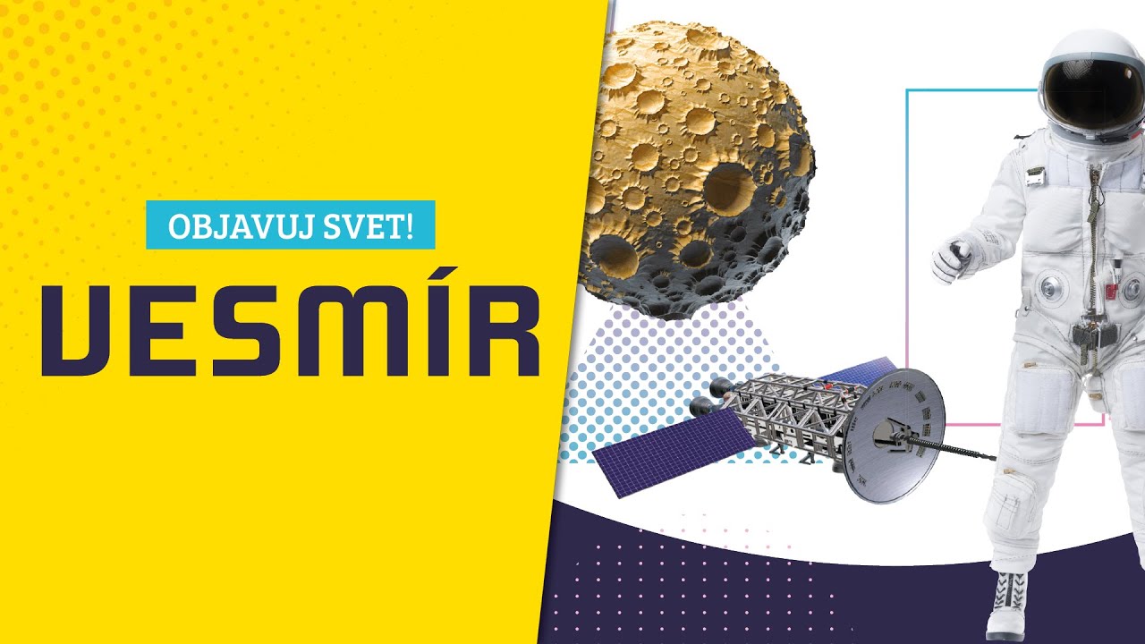 Vesmír - Objavuj svet! - predstavenie