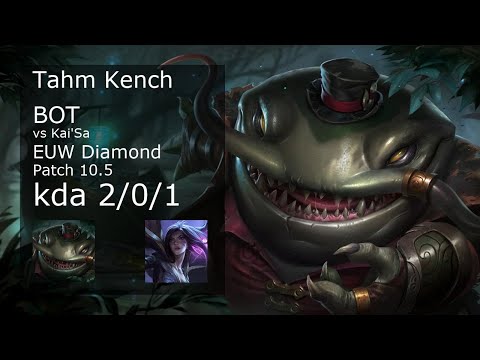 Tahm Kench Bot vs Kai'Sa - EUW Diamond 2/0/1 Patch 10.5 Gameplay