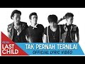 Last Child - Tak Pernah Ternilai #TPT (official lyric ...