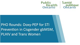 PHO Rounds: Doxy-PEP for STI Prevention in Cisgender gbMSM, PLHIV and Trans Women