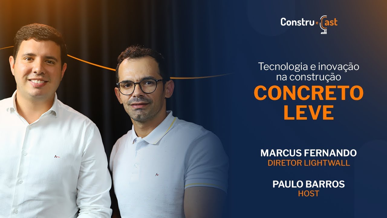 Tecnologia e inovação na construção - concreto leve | Marcus Fernando | Construecast