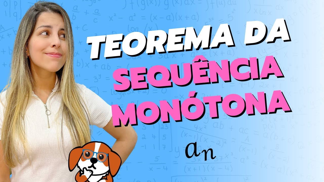 O Teorema da Sequência Monótona | Cálculo