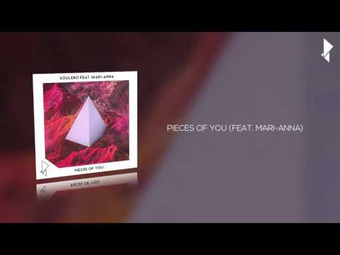 Soulero - Pieces Of You (Feat. Mari-Anna)