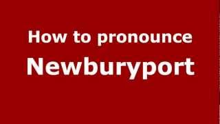 How to pronounce Newburyport
