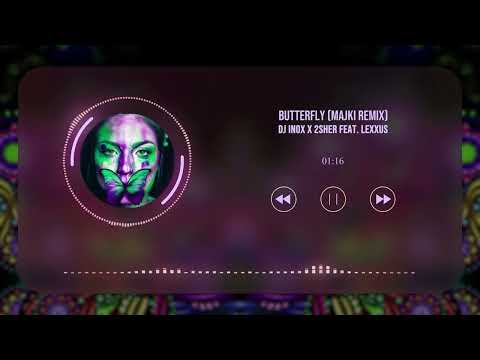 Inox x 2sher feat. Lexxus - Butterfly (Majki Remix)