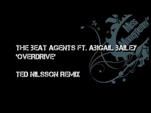 The Beat Agents Ft Abigail Bailey - Overdrive (Ted Nilsson Remix)