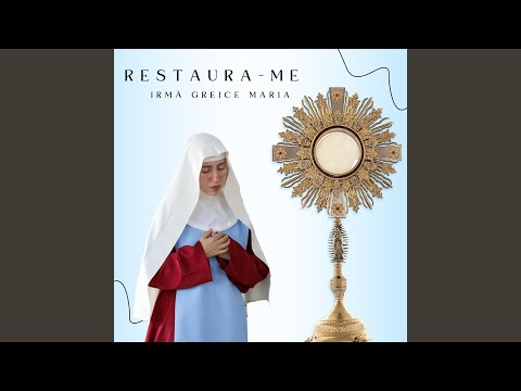 Restaura - me - Irmã Greice Maria