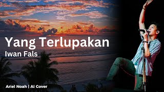 Download lagu Yang Terlupakan - Iwan Fals (Ariel Noah AI Cover) | Video Lirik mp3