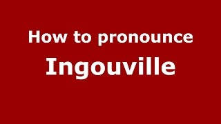 How to pronounce Ingouville